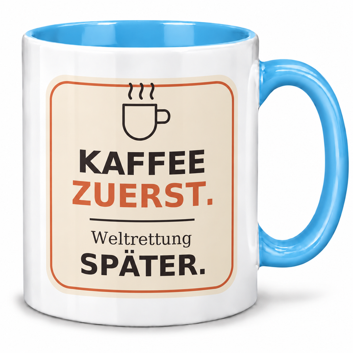 Lustige Kaffee-Tasse Weltrettung später mit blauem Henkel und Innenfarbe