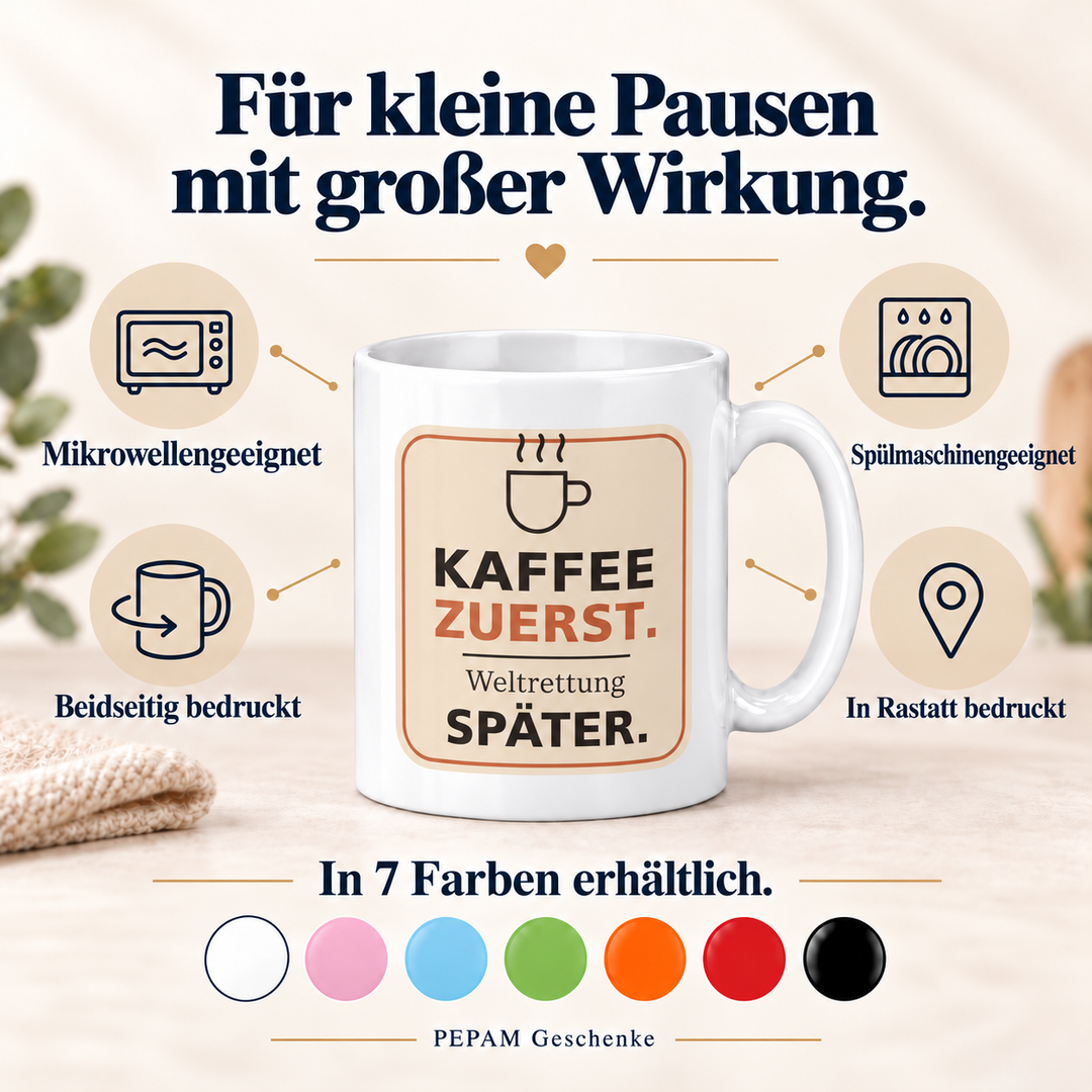 Lustige Kaffee-Tasse Weltrettung später – Vorteile und sieben Farben