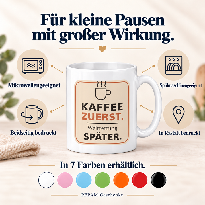 Lustige Kaffee-Tasse Weltrettung später – Vorteile und sieben Farben