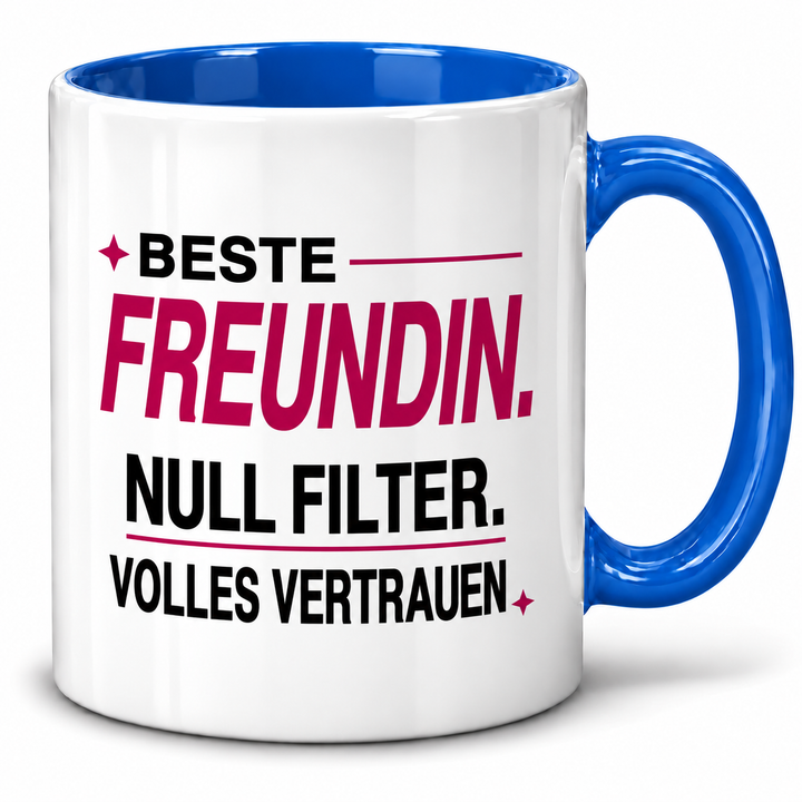 Tasse Blau – Beste Freundin, Null Filter, Volles Vertrauen