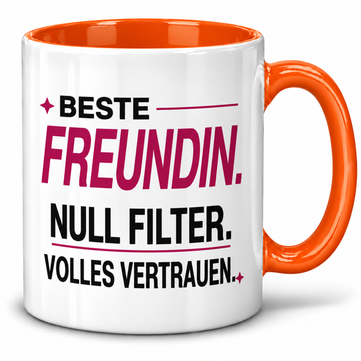 Tasse Orange – Beste Freundin, Null Filter, Volles Vertrauen