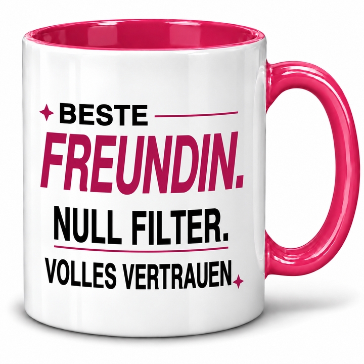 Tasse Rosa – Beste Freundin, Null Filter, Volles Vertrauen