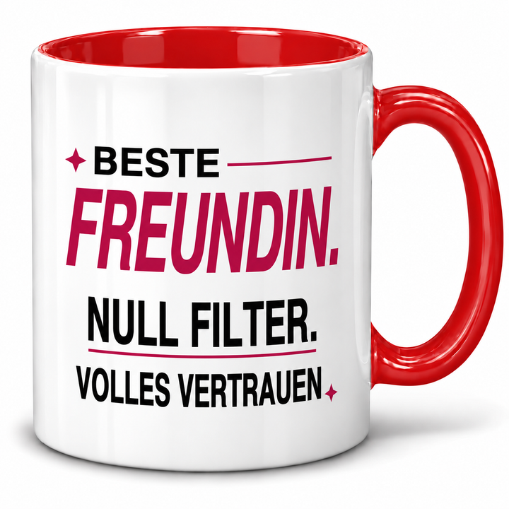 Tasse Rot – Beste Freundin, Null Filter, Volles Vertrauen