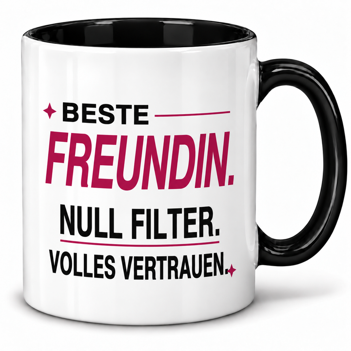 Tasse Schwarz – Beste Freundin, Null Filter, Volles Vertrauen