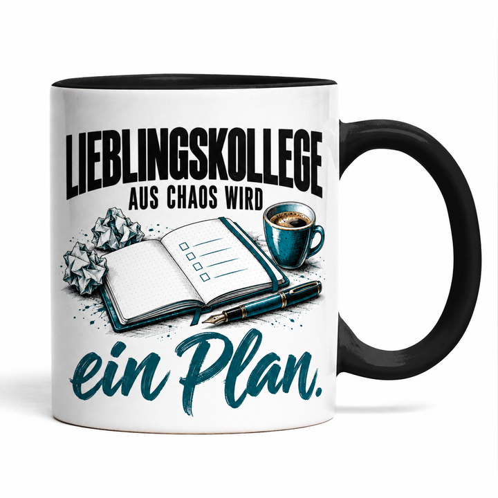 Lieblingskollege-Tasse – schwarz – Aus Chaos wird ein Plan