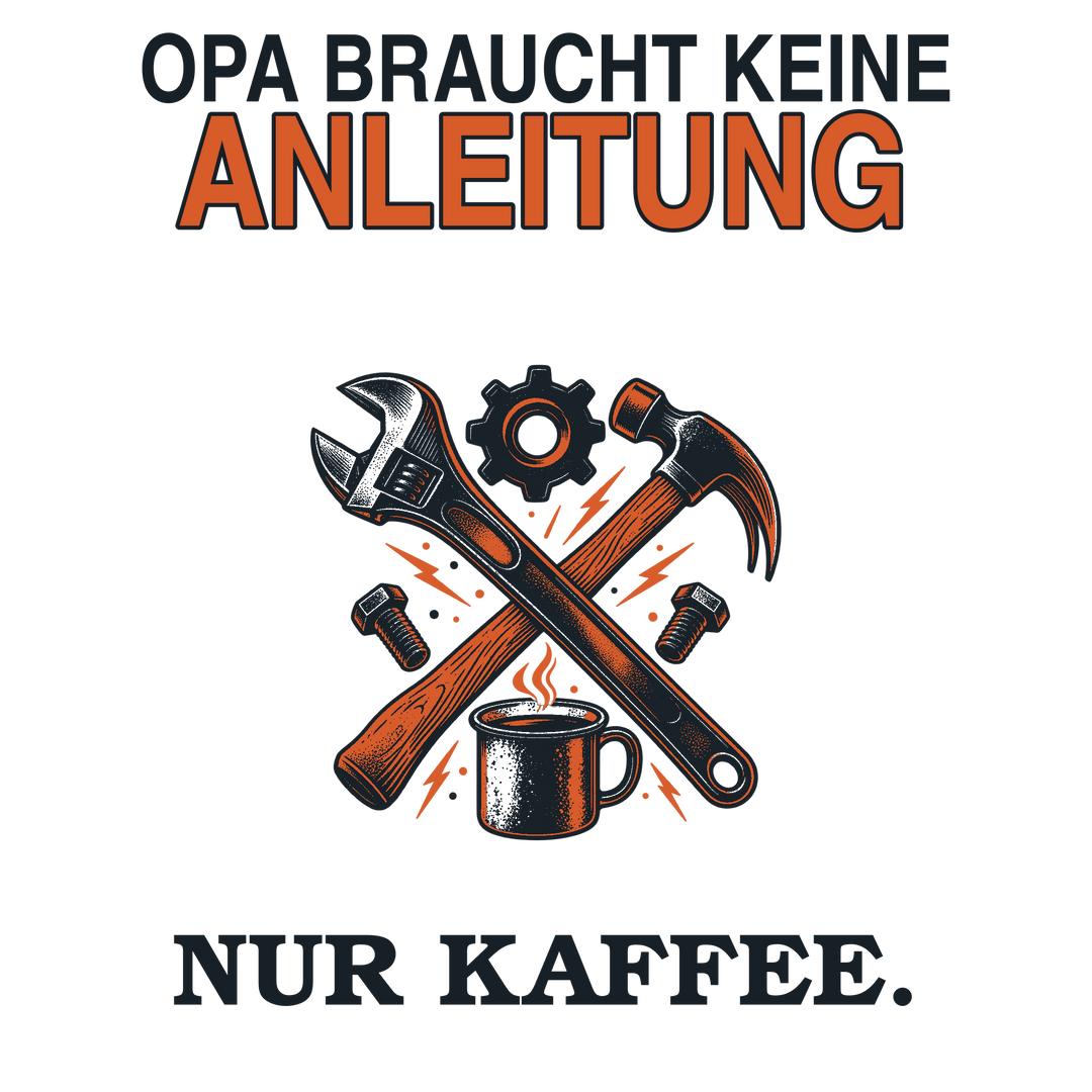 Opa-Tasse „Braucht keine Anleitung. Nur Kaffee.“ – Motiv