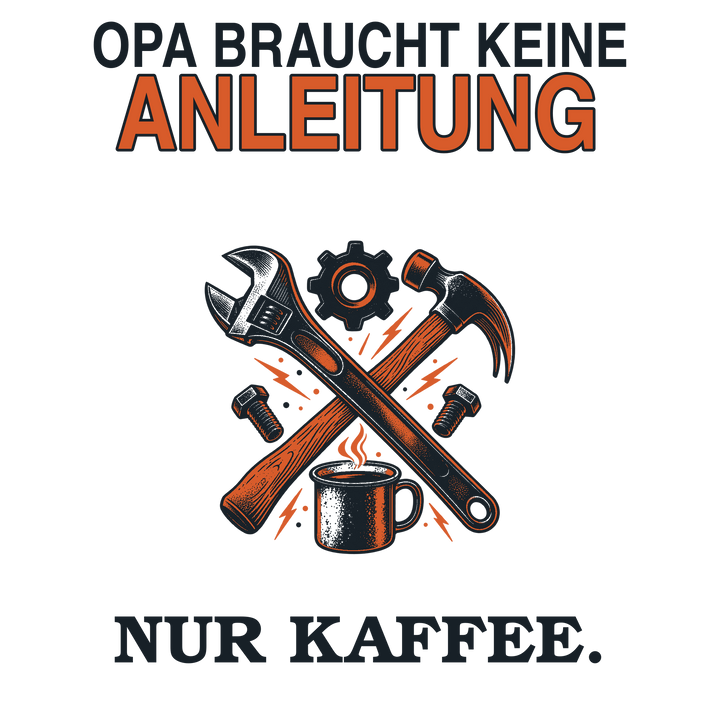Opa-Tasse „Braucht keine Anleitung. Nur Kaffee.“ – Motiv