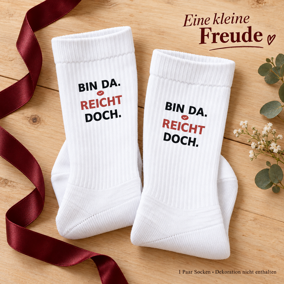 Bin da. Reicht doch. – Geschenkidee, Dekoration nicht enthalten