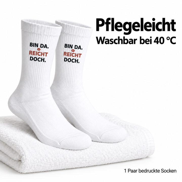 Bin da. Reicht doch. – Waschbar bei 40 °C