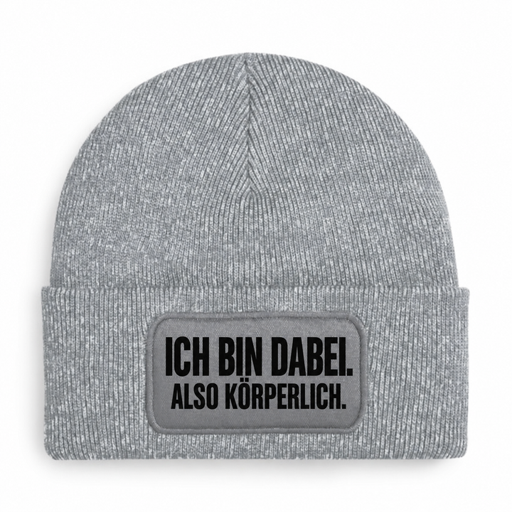 Mütze ICH BIN DABEI. ALSO KÖRPERLICH. in Grau