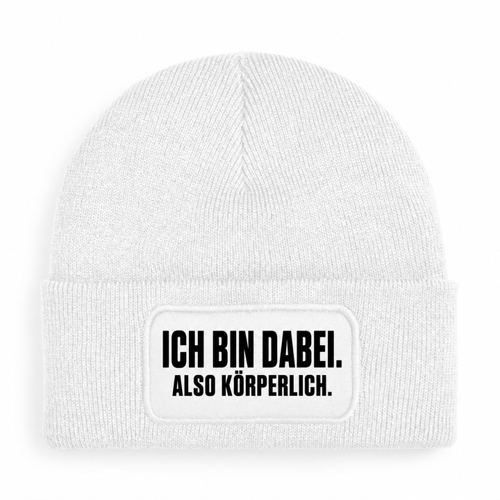 Mütze ICH BIN DABEI. ALSO KÖRPERLICH. in Weiß