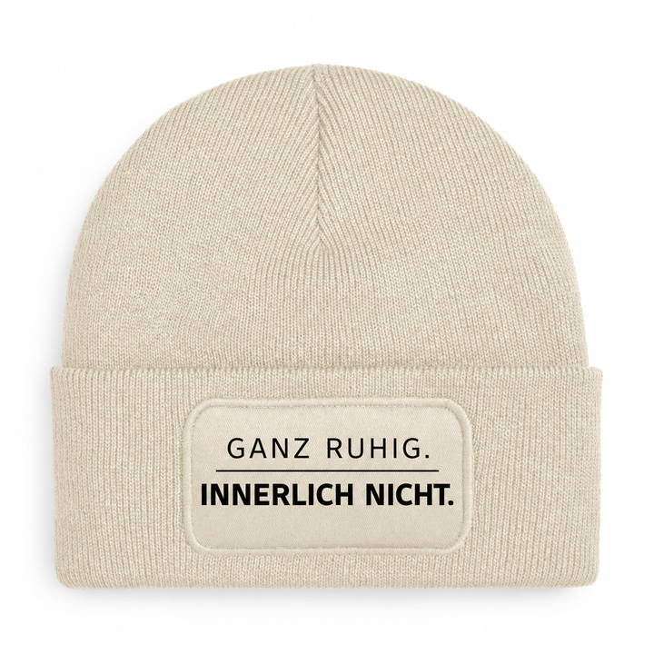 Mütze GANZ RUHIG. INNERLICH NICHT. – Beige