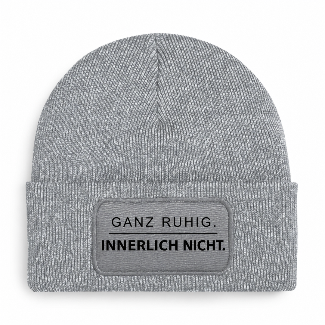 Mütze GANZ RUHIG. INNERLICH NICHT. – Grau