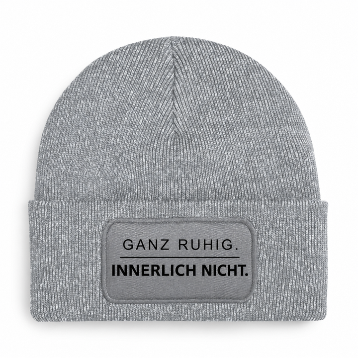 Mütze GANZ RUHIG. INNERLICH NICHT. – Grau