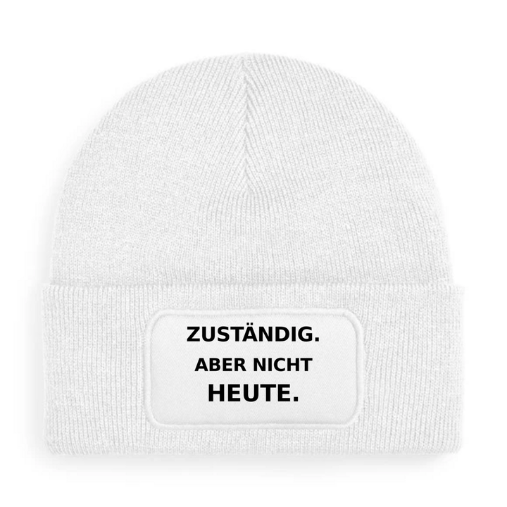 Weiße Mütze mit Spruch ZUSTÄNDIG. ABER NICHT HEUTE.