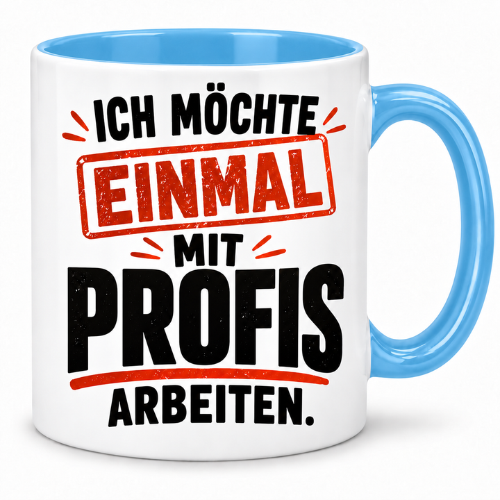 Ich möchte einmal mit Profis arbeiten – Tasse – blau