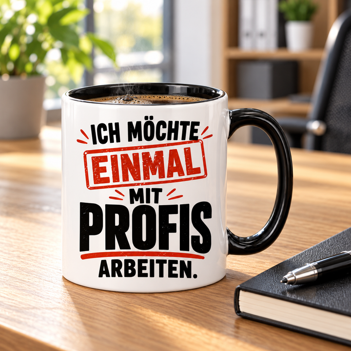 Ich möchte einmal mit Profis arbeiten – Tasse – lifestyle