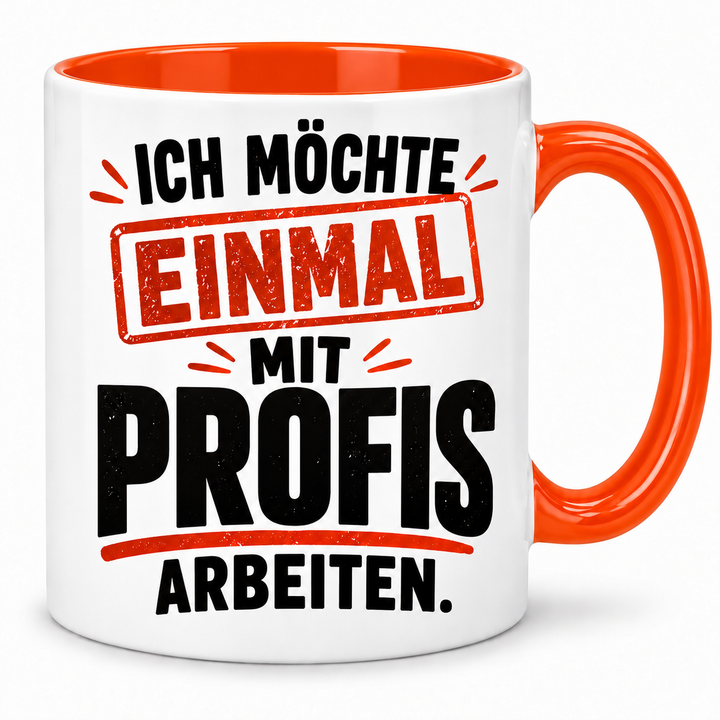 Ich möchte einmal mit Profis arbeiten – Tasse – orange