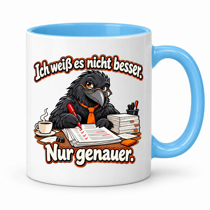 Raben-Tasse in Blau – Ich weiß es nicht besser. Nur genauer.