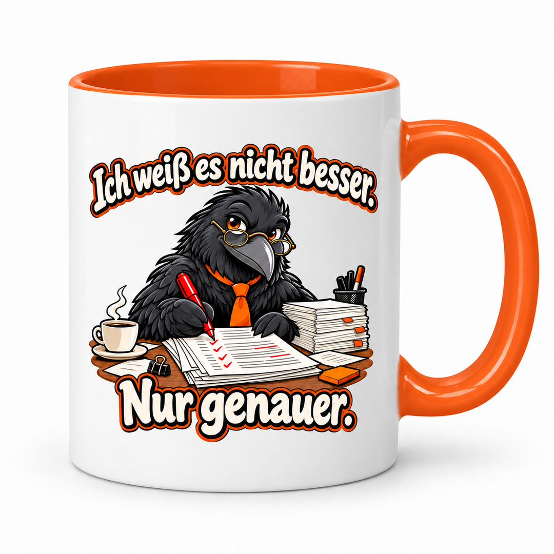 Raben-Tasse in Orange – Ich weiß es nicht besser. Nur genauer.