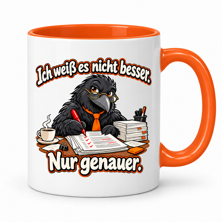 Raben-Tasse in Orange – Ich weiß es nicht besser. Nur genauer.