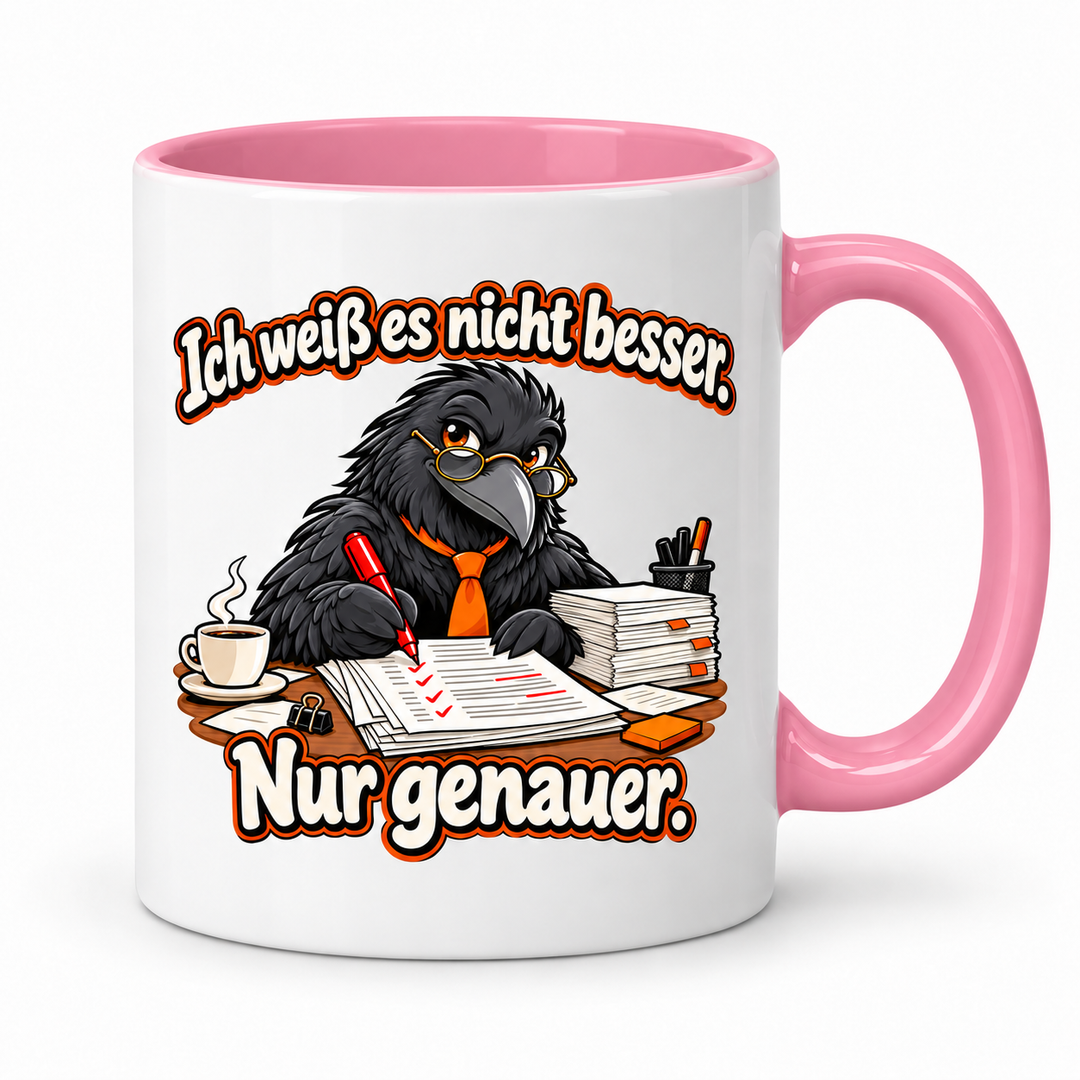 Raben-Tasse in Rosa – Ich weiß es nicht besser. Nur genauer.