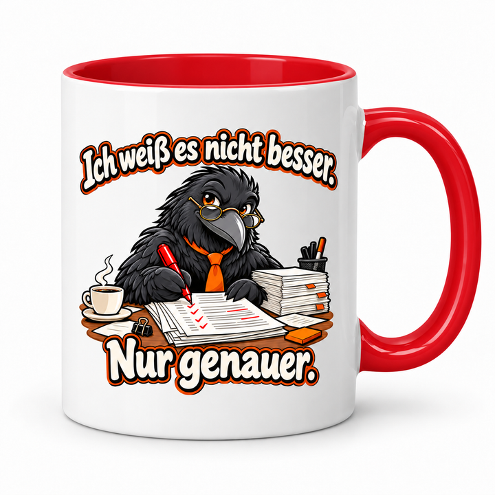 Raben-Tasse in Rot – Ich weiß es nicht besser. Nur genauer.