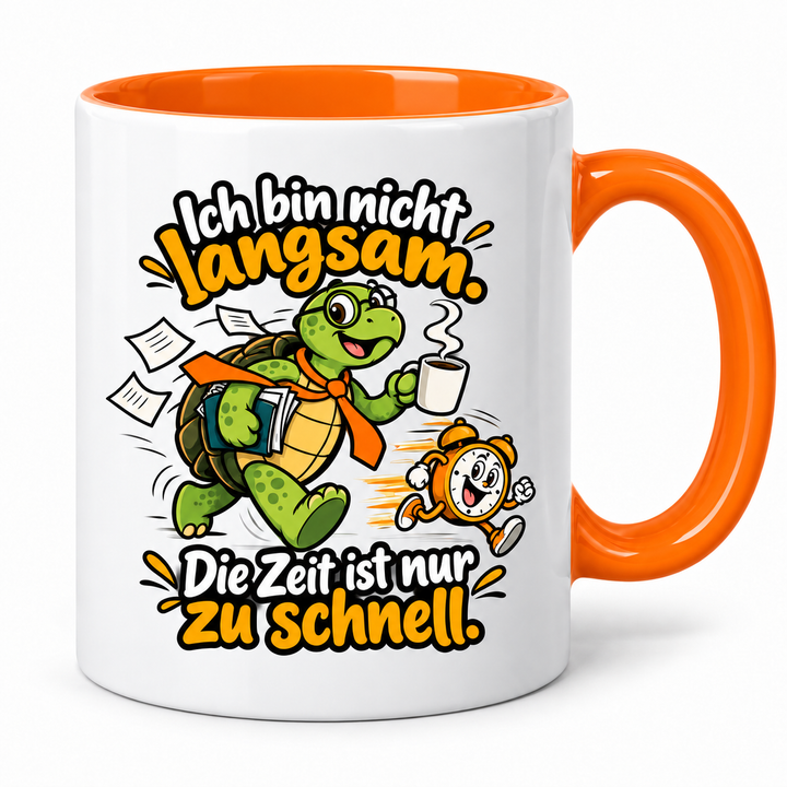 Schildkröten-Tasse in Orange – Ich bin nicht langsam. Die Zeit ist nur zu schnell.