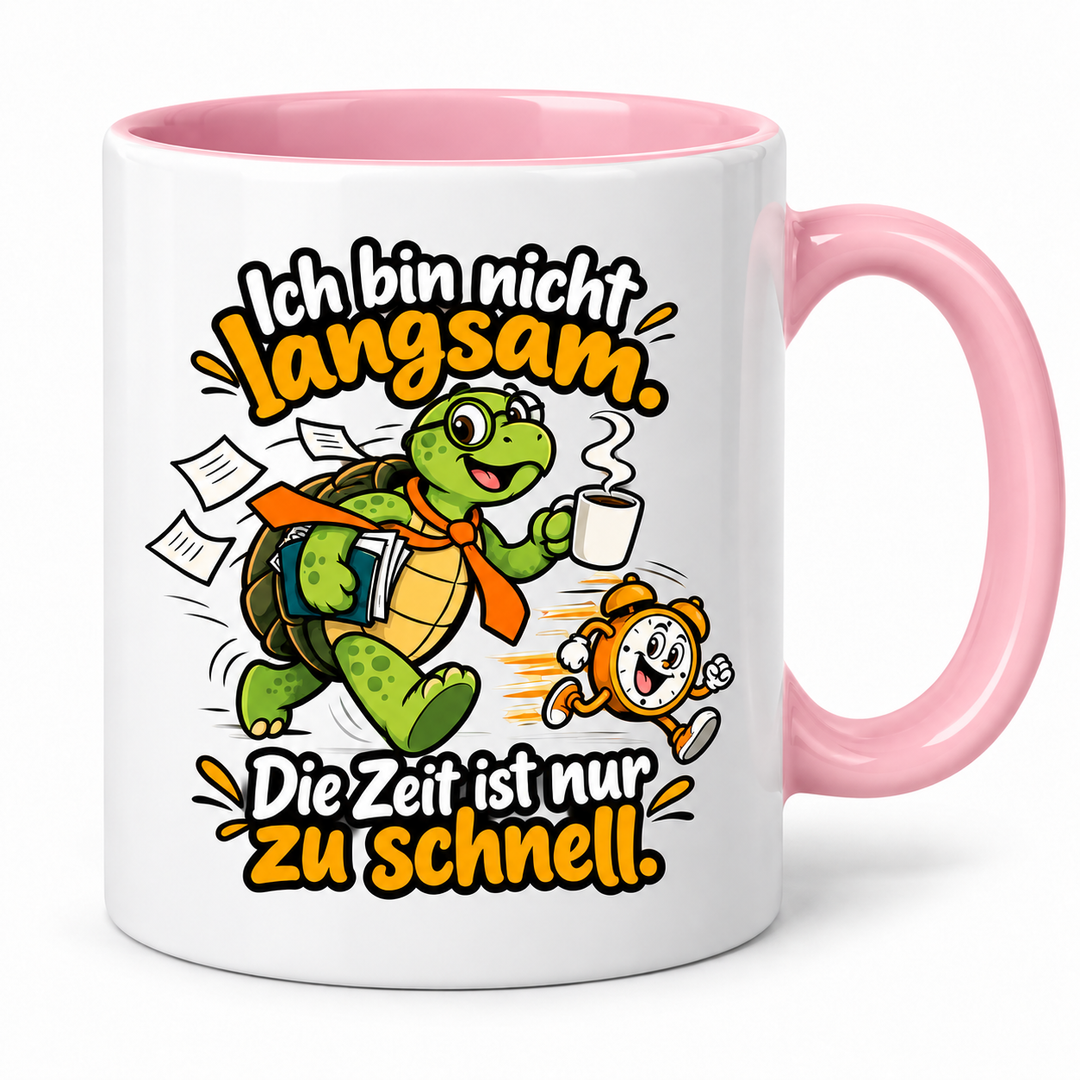 Schildkröten-Tasse in Rosa – Ich bin nicht langsam. Die Zeit ist nur zu schnell.