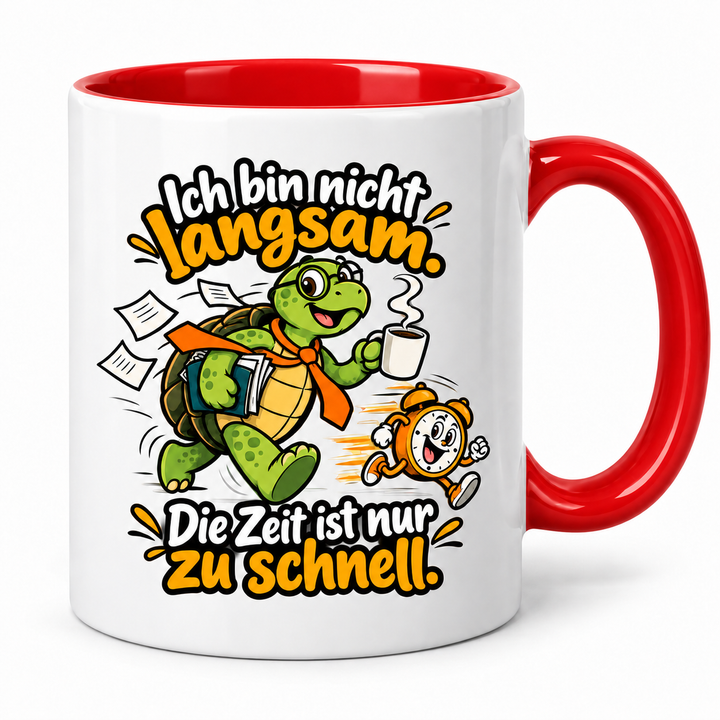 Schildkröten-Tasse in Rot – Ich bin nicht langsam. Die Zeit ist nur zu schnell.