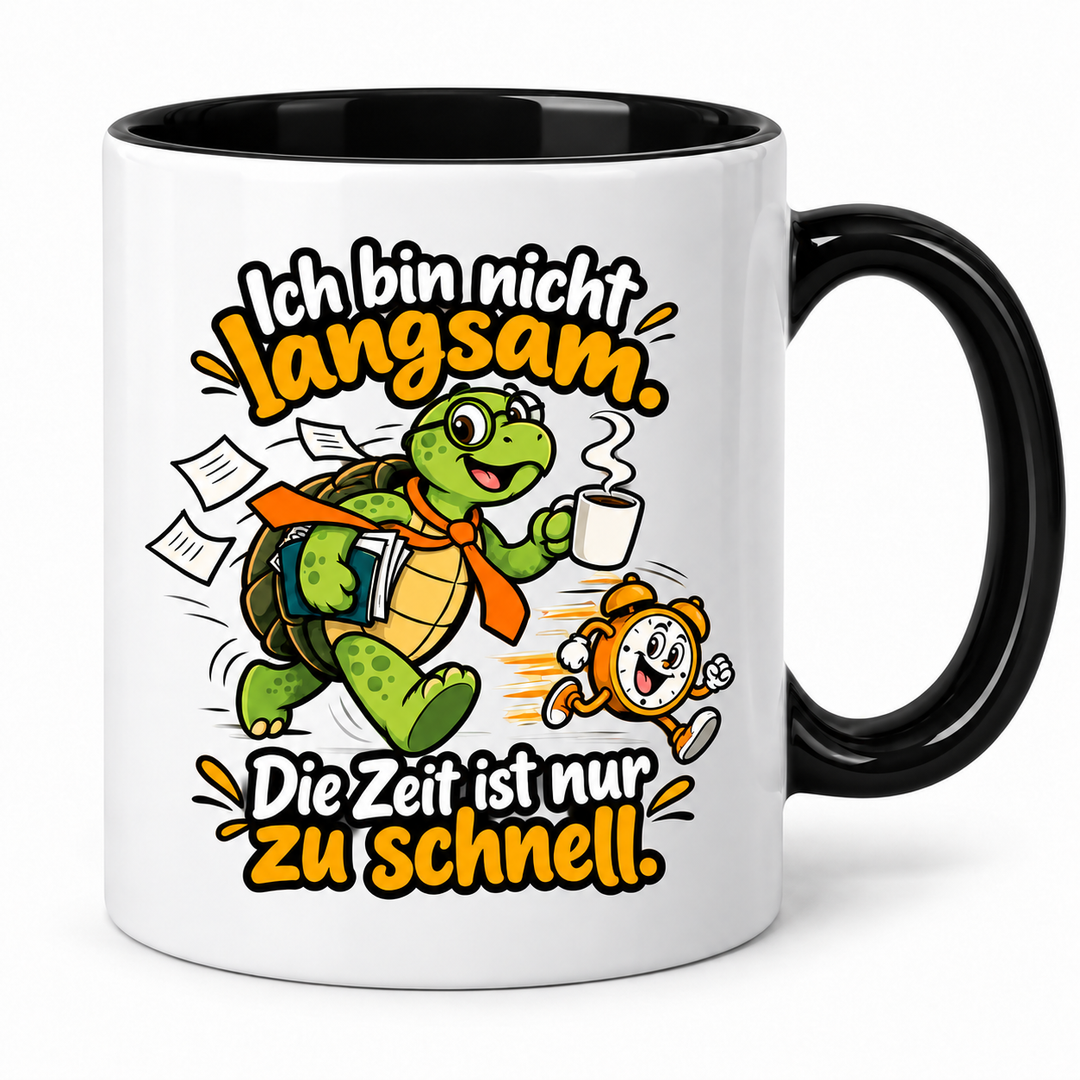 Schildkröten-Tasse in Schwarz – Ich bin nicht langsam. Die Zeit ist nur zu schnell.