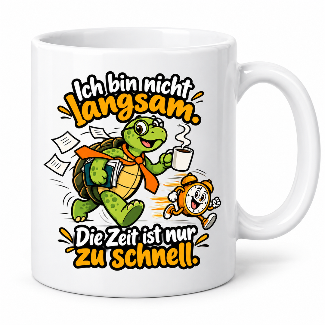 Schildkröten-Tasse in Weiß – Ich bin nicht langsam. Die Zeit ist nur zu schnell.