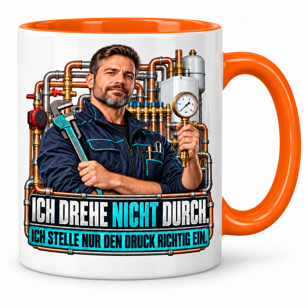 PEPAM SHK-Tasse „Ich drehe nicht durch. Ich stelle nur den Druck richtig ein.“ – Orange