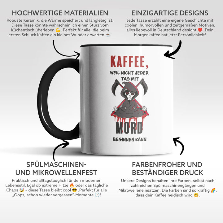 Lustige Tasse "Kaffee, nicht jeder Tag mit Mord" – Perfekt für Kaffeejunkies & Morgenmuffel
