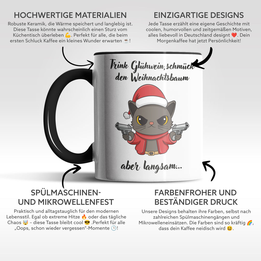 Trink Glühwein, schmück den Weihnachtsbaum aber langsam Tasse – Lustige Weihnachts-Tasse mit Spruch | PEPAM Geschenke