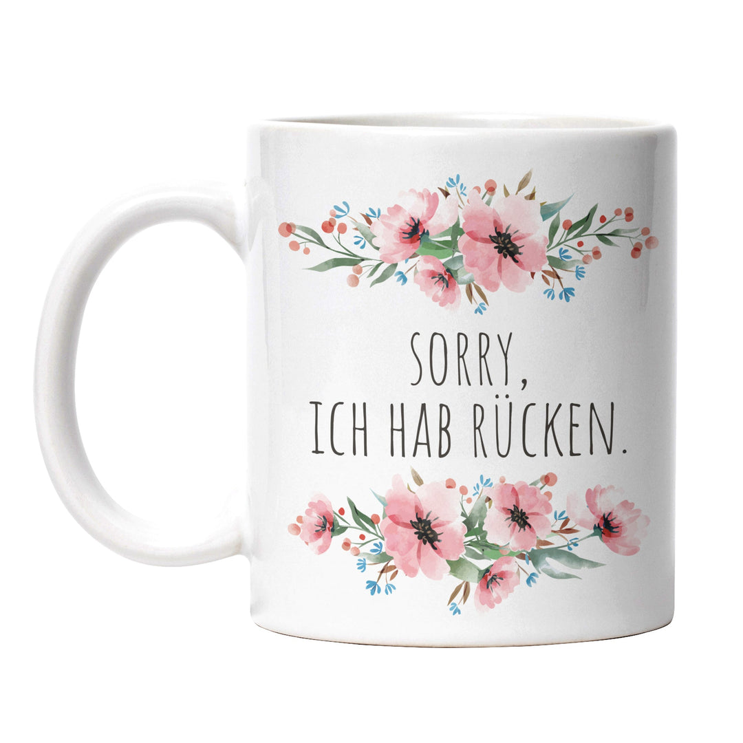 Tasse "Sorry, hab Rücken" – Lustige Spruch-Tasse für Büro & Alltag