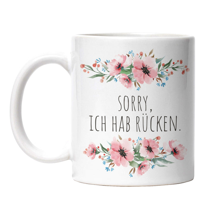 Tasse "Sorry, hab Rücken" – Lustige Spruch-Tasse für Büro & Alltag