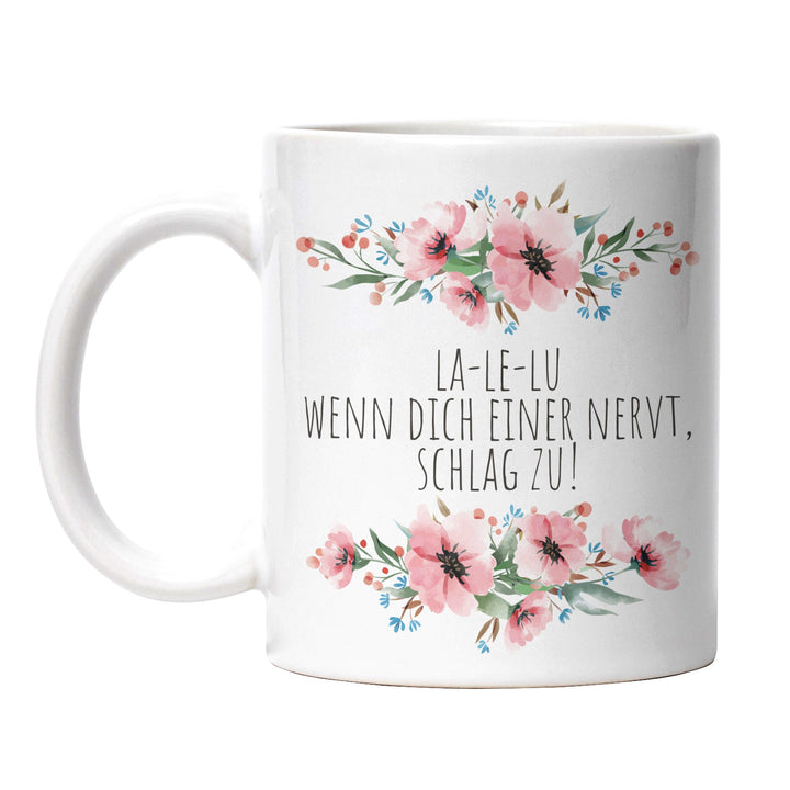 Tasse "LaLeLu, wenn dich einer schlägt" – Lustige Sarkasmus-Tasse, Geschenk für Freunde & Kollegen