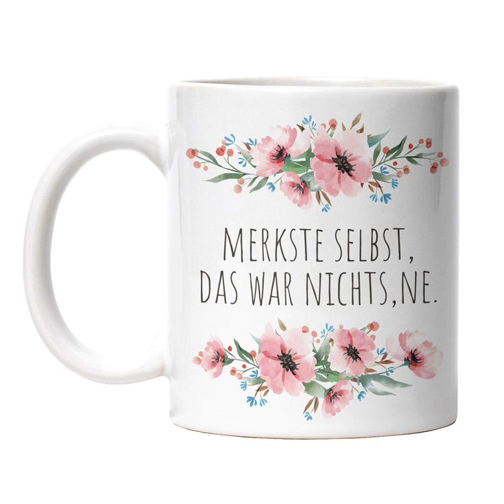 Tasse "Merkste selbst, das war nichts" – Lustige Sarkasmus-Tasse für Büro & Alltag