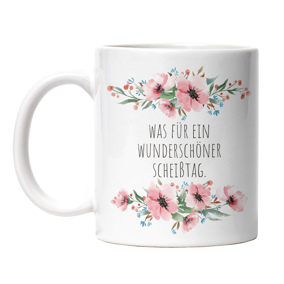 Tasse "Wunderschöner Scheißtag" – Perfektes Geschenk für alle, die das Leben mit Humor nehmen