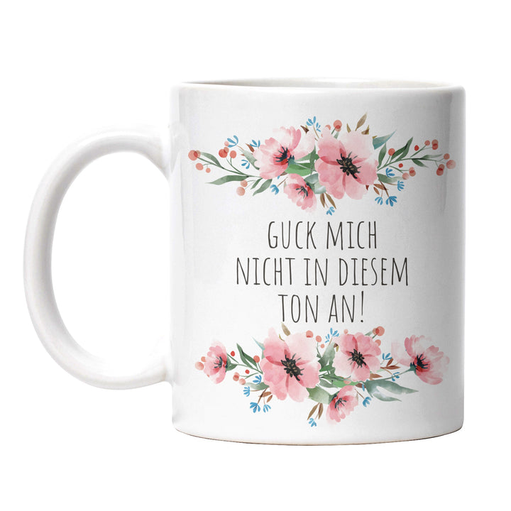 Tasse "Guck mich nicht in dem Ton an" – Lustige Sarkasmus-Tasse für Büro & Alltag