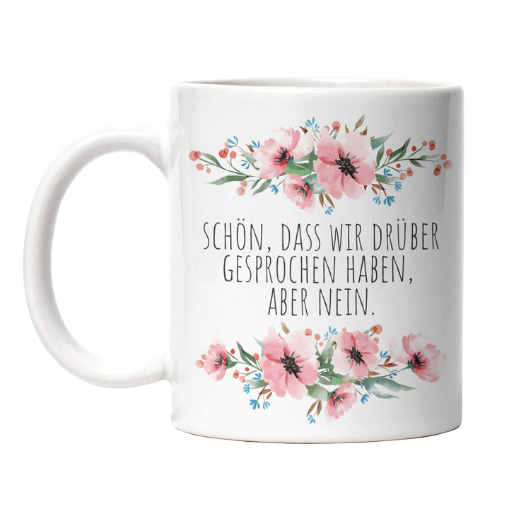 Tasse "Schön, dass wir drüber gesprochen haben" – Lustige Sarkasmus-Tasse für Büro & Alltag