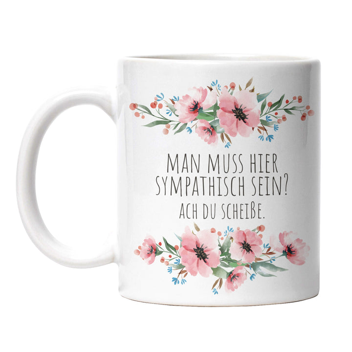 Tasse "Man muss sympathisch sein" – Lustige Statement-Tasse für Büro & Alltag