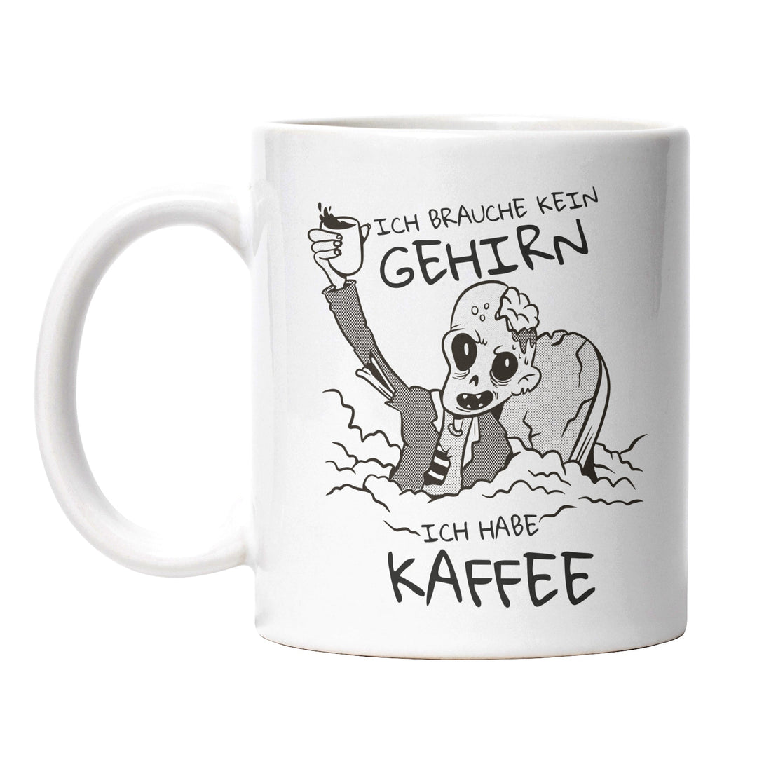 Tasse "Brauche kein Gehirn, habe Kaffee" – Lustiges Geschenk für Kaffeejunkies & Morgenmuffel