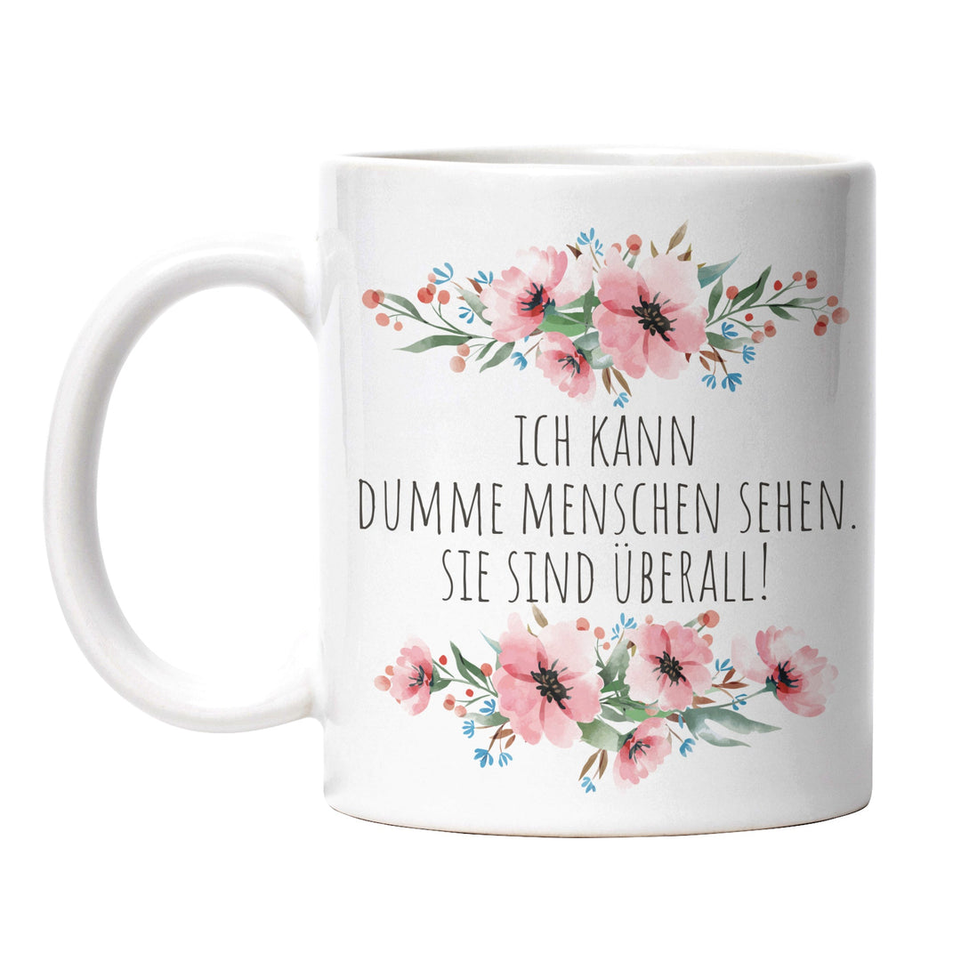 Tasse "Dumme Menschen sehen überall" – Lustige Sarkasmus-Tasse für Büro & Alltag