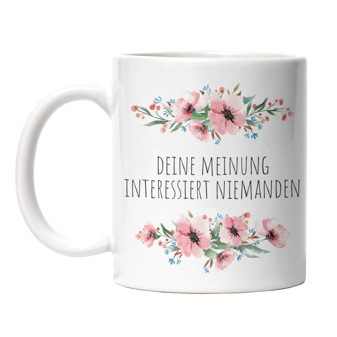 Tasse "Deine Meinung interessiert niemanden" – Lustige Statement-Tasse für Büro & Alltag