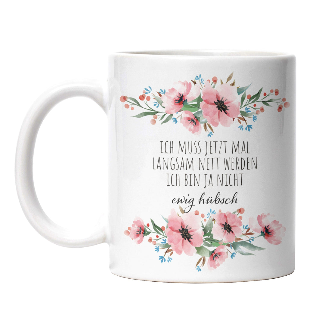 Tasse "Nicht ewig hübsch" – Lustige Spruch-Tasse für Selbstironie & Humor