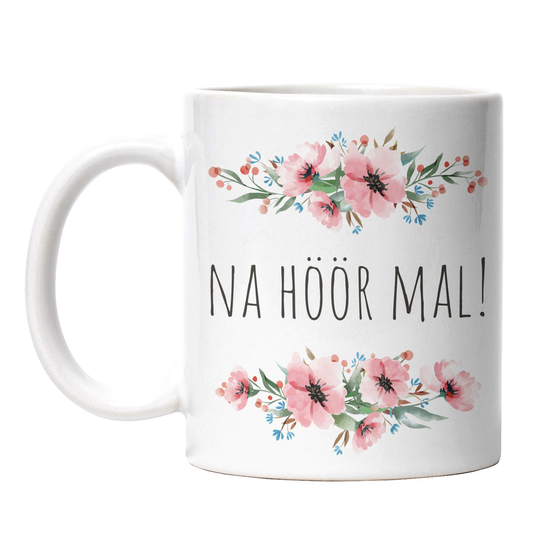 Tasse "Na höör mal!" – Lustige Statement-Tasse für Überraschungsmomente