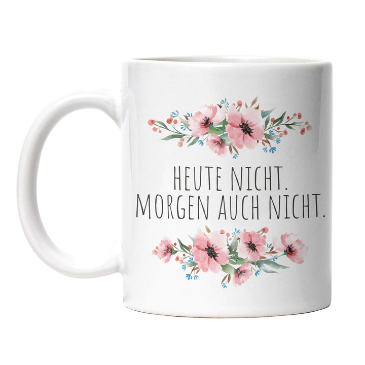Tasse "Heute nicht. Morgen nicht" – Perfekte Statement-Tasse für Minimalisten