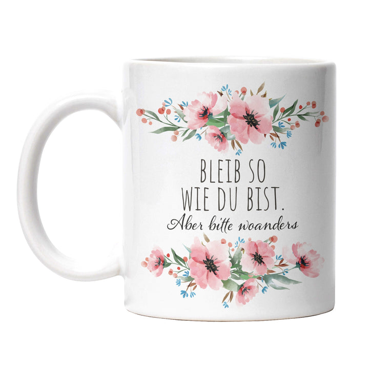 Tasse "Bleib wie du bist, aber woanders" – Lustige Sarkasmus-Tasse für Büro & Alltag